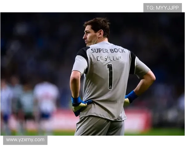 伊克尔·卡西利亚斯:传奇门将的足球生涯与个人成就解析 伊克尔·卡西利亚斯:传奇门将的足球生涯与个人成就解析