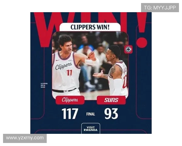 洛杉矶快船对阵强敌全场激战揭示球队新赛季潜力与挑战 洛杉矶快船对阵强敌全场激战揭示球队新赛季潜力与挑战